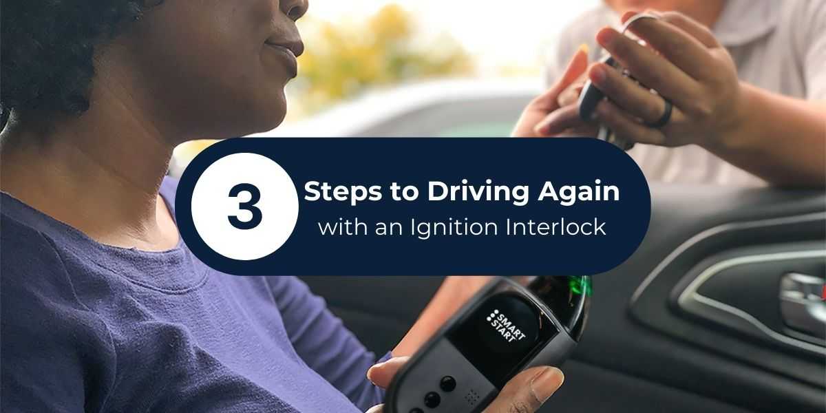3 Steps to Follow Before Installing an Ignition Interlock Device